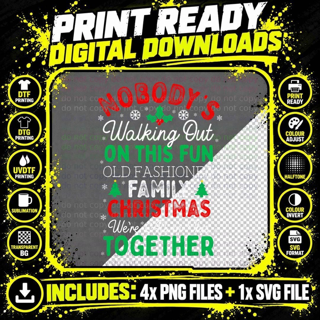 Nobody's Walking Out on This Fun Old Family Christmas Png SVG Digital Bundle