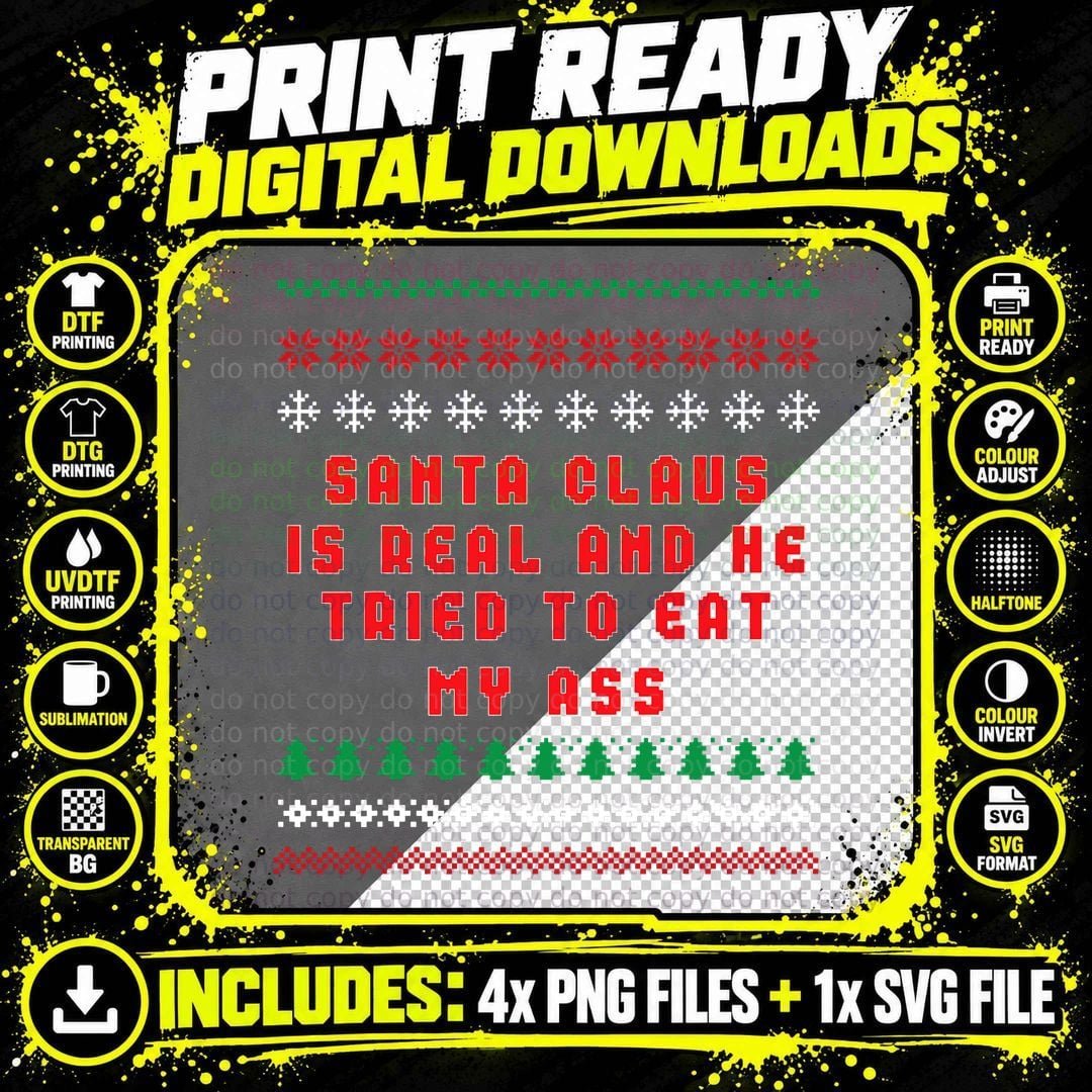 Santa Claus Is Real and Tried to Eat My Ass Ugly Png SVG Digital Bundle