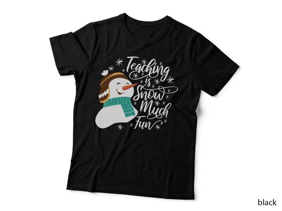 Teacher Snow Day Snowman Teaching Is Snow Much Fun, Profession Gift T-Shirt