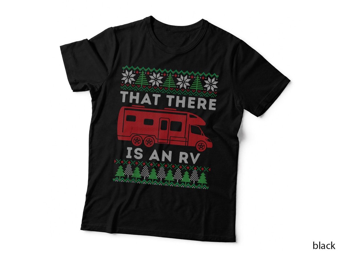 That There Is an RV Ugly Christmas Camping Holiday, Ugly Christmas T-Shirt