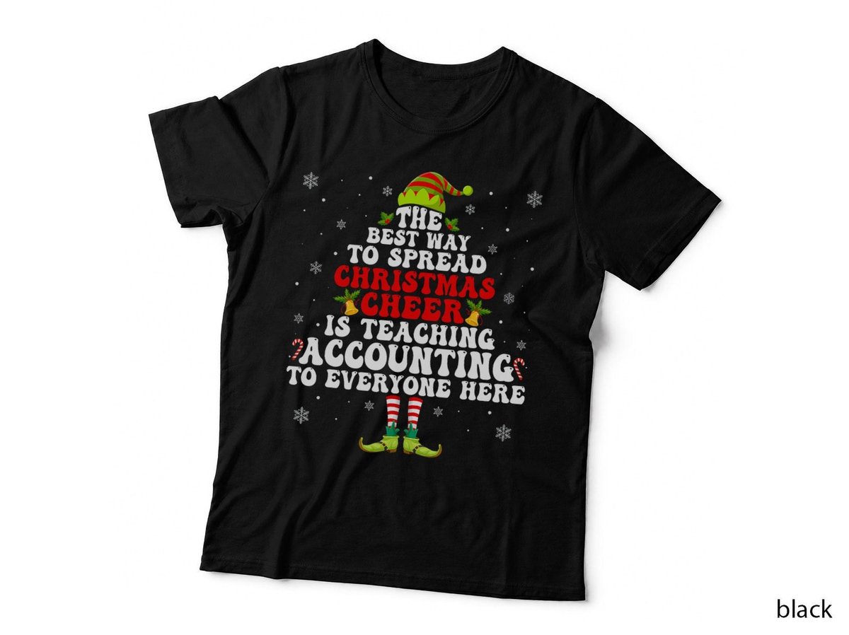 The Best Way to Spread Xmas Cheer Is Teaching Accounting T-Shirt