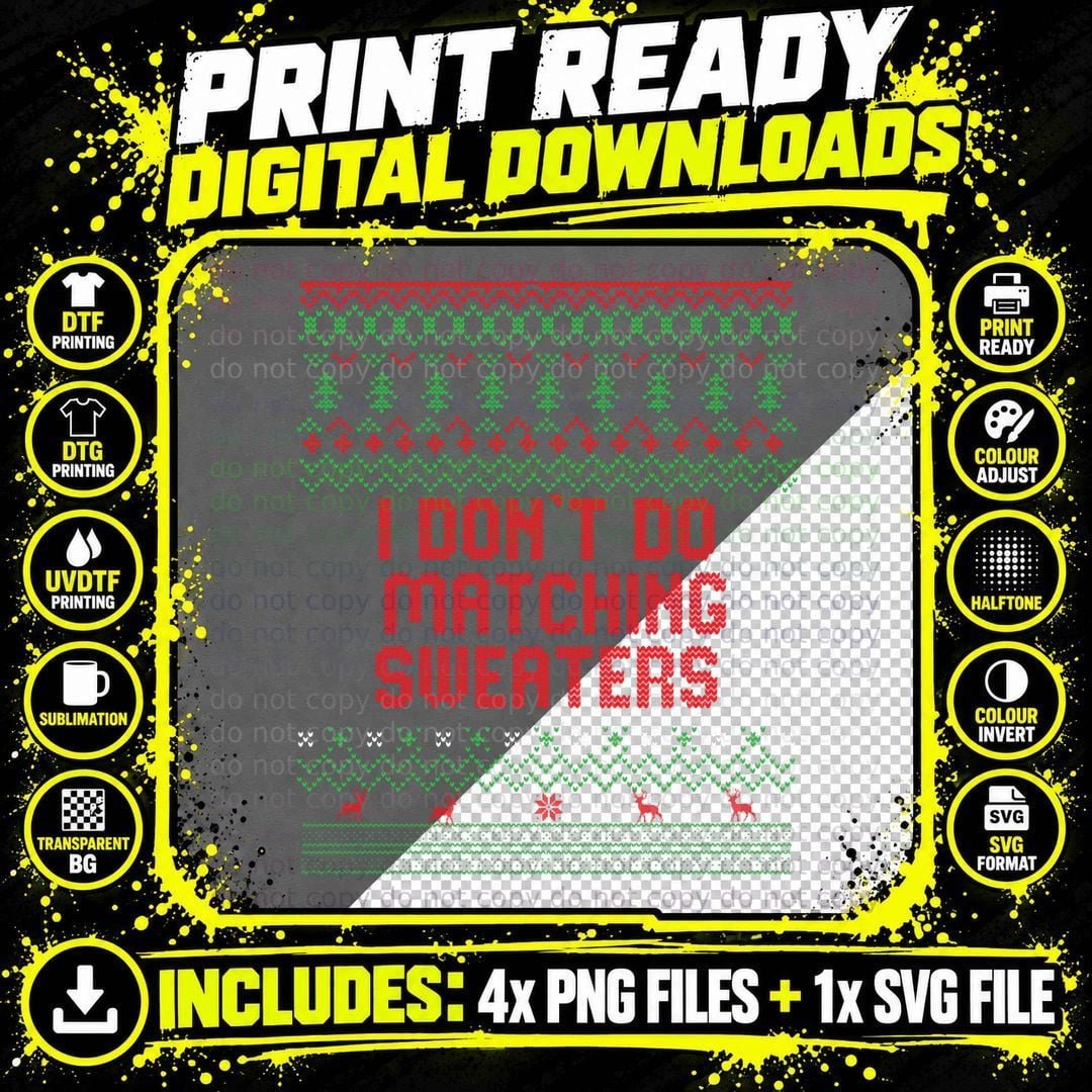 Ugly Christmas Sweater I Don't Do Matching Sweaters Png SVG Digital Bundle