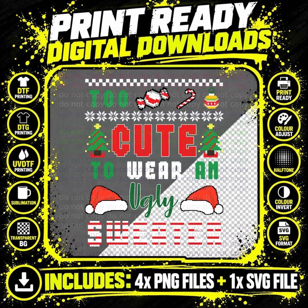 Ugly Christmas Sweater, Too Cute to Wear an Ugly Sweater Png SVG Digital Bundle