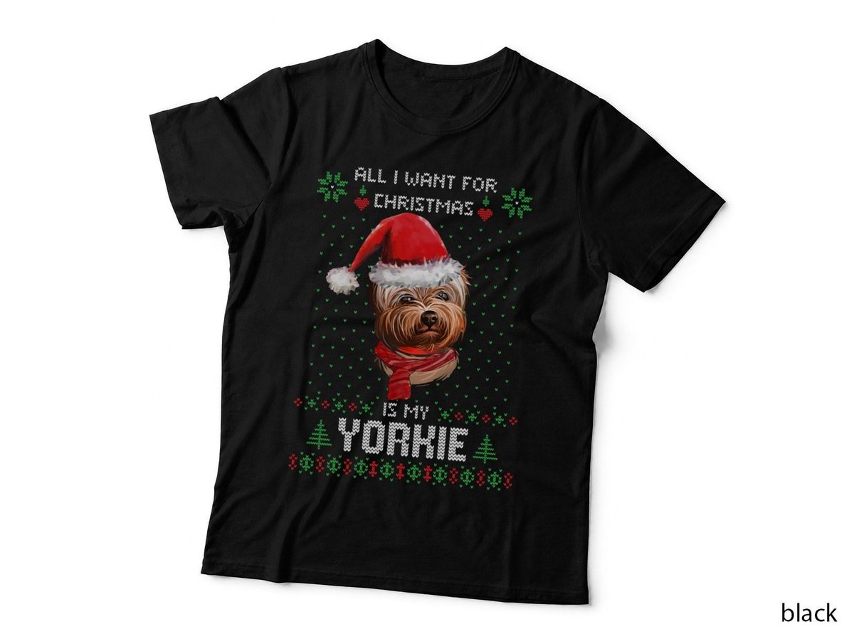 Ugly Sweater ALL I WANT FOR Christmas IS MY Yorkie Xmas Pullover Hoodie T-Shirt