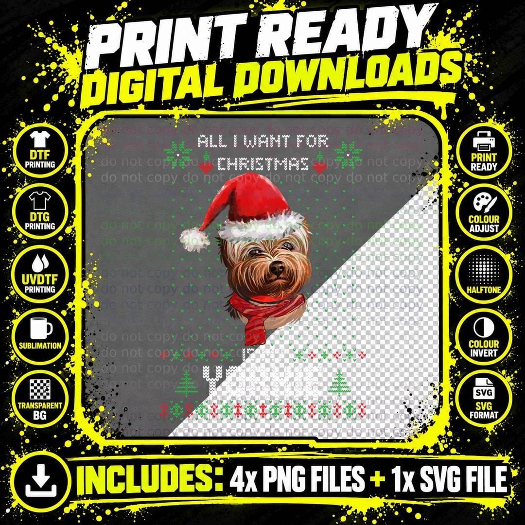 Ugly Sweater ALL I WANT FOR Christmas IS MY Yorkie Xmas Png SVG Digital Bundle