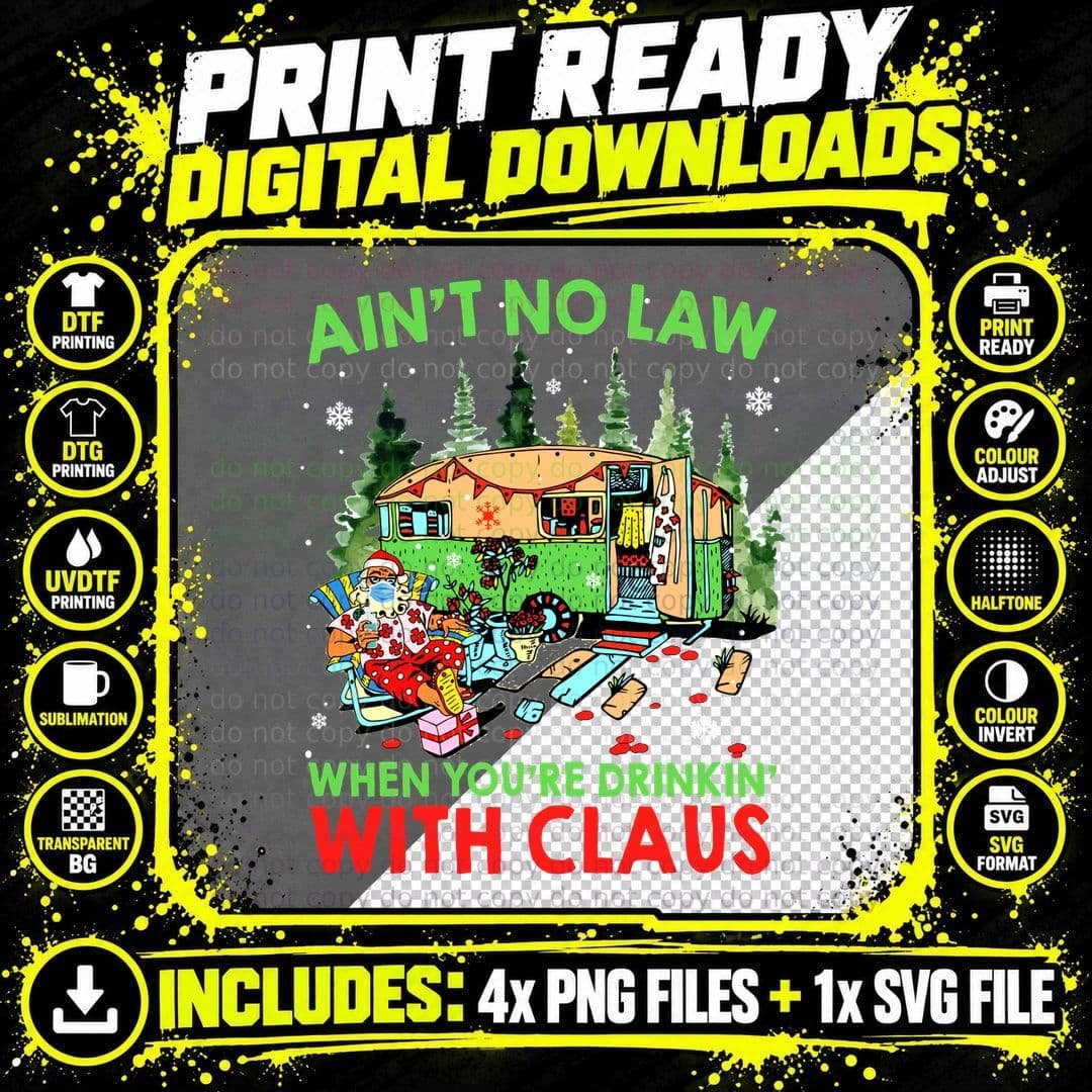 Ain't No Law When Drinking with Claus T-Shirt Png SVG Digital Bundle