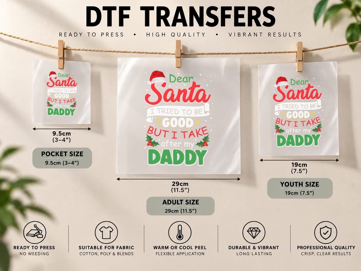 Dear Santa I Tried to Be Good but I Take After My Daddy DTF Transfer Iron On