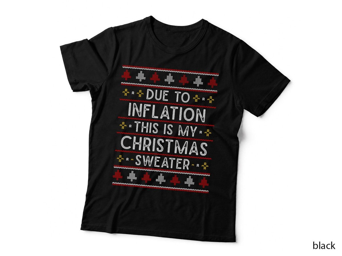 Due to Inflation Ugly Christmas Sweater T-Shirt, Holiday Humor