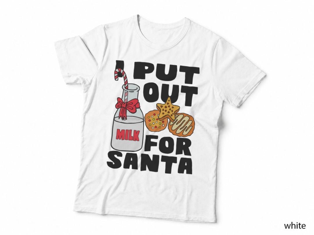I Put Out Milk for Santa T-Shirt, Christmas Holiday Theme