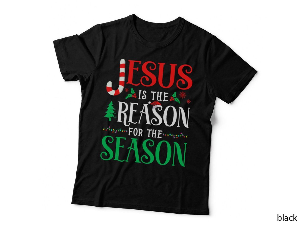 Jesus Is the Reason for the Season Christmas T-Shirt