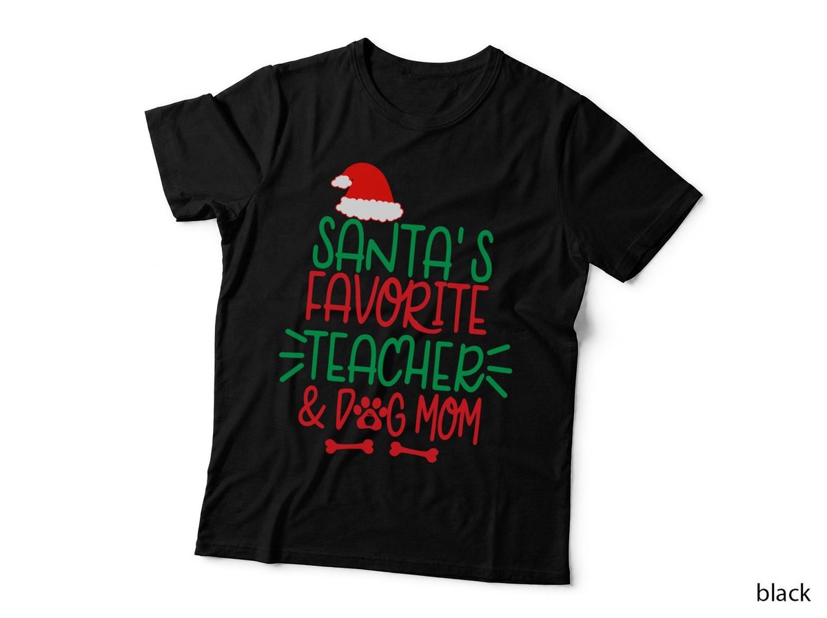 Santa's Favorite Teacher & Dog Mom T-Shirt, Christmas Holiday