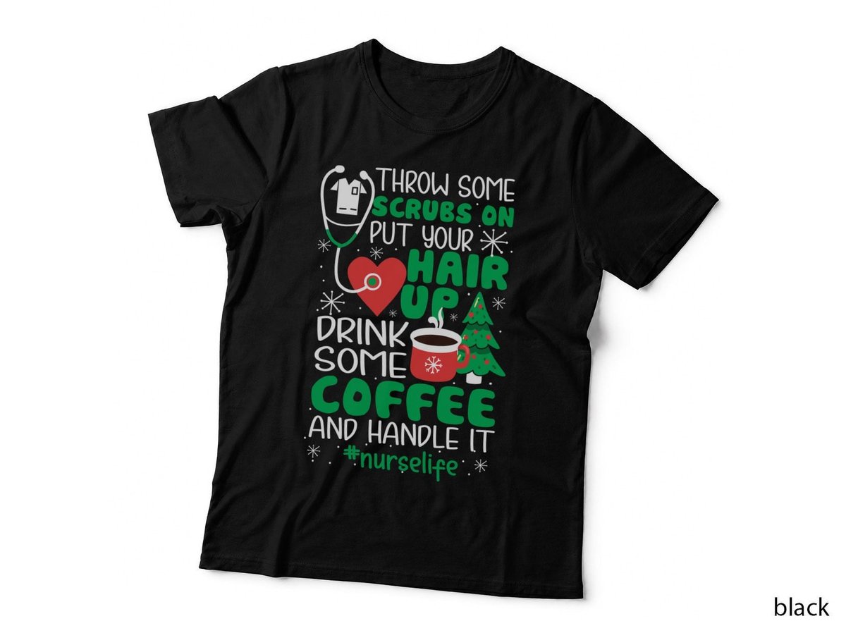 Scrubs on, Hair up, Coffee T-Shirt, Christmas Holiday Print