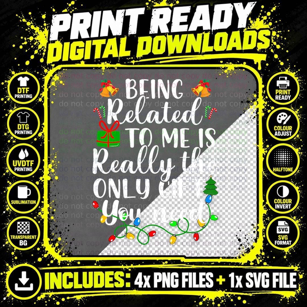 Being Related to Me Funny Christmas Family T-Shirt Png SVG Digital Bundle