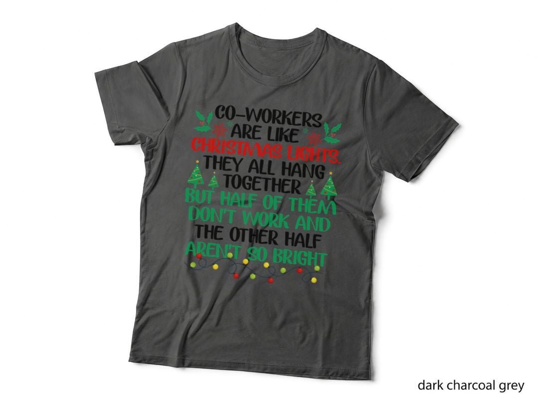 Co-Workers Are Like Christmas Lights T-Shirt, Funny Sarcasm