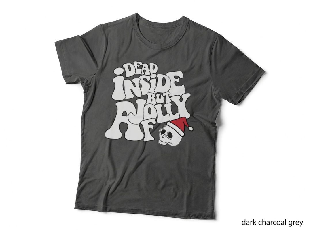 Dead Inside but Jolly AF Skeleton T-Shirt, Christmas Holiday Print