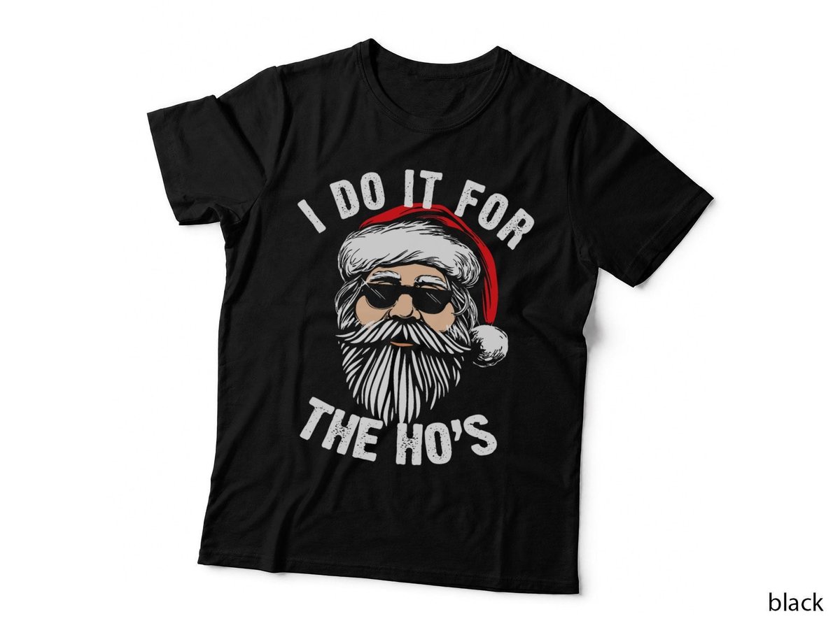 Funny Christmas Santa I Do It for the Hos T-Shirt, Holiday Mood Gifts