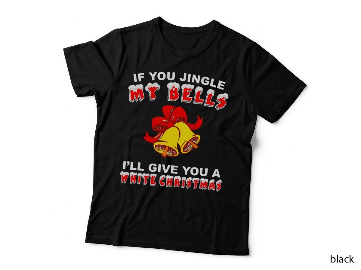 Jingle My Bells Funny Christmas T-Shirt, White Christmas Tee, Holiday Humor