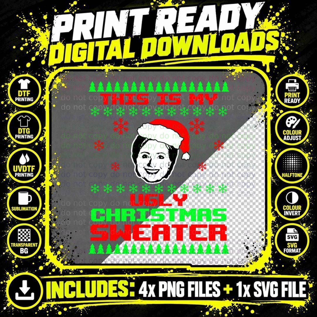 Ugly Christmas Hillary Clinton T-Shirt, Political Satire Png SVG Digital Bundle