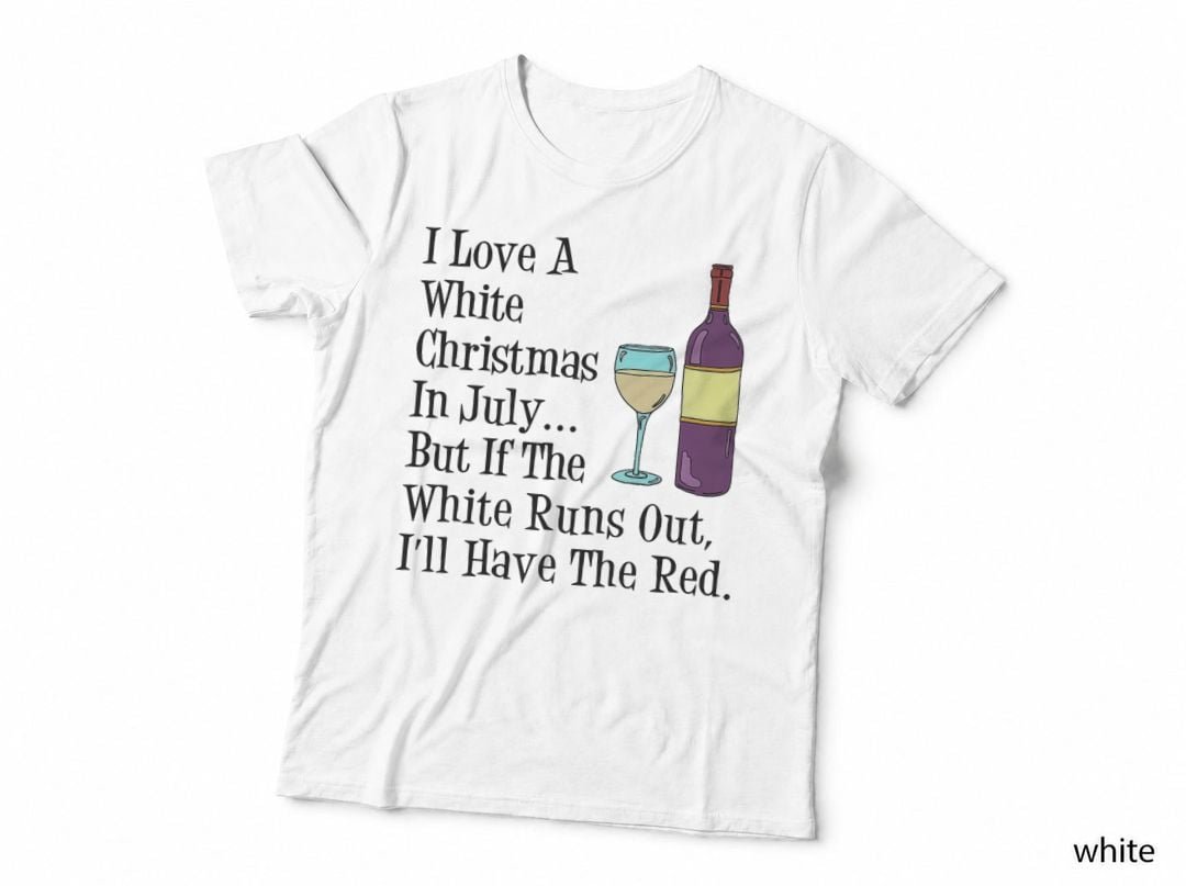 White Christmas in July Wine T-Shirt, Funny Holiday, Wine Lover Apparel