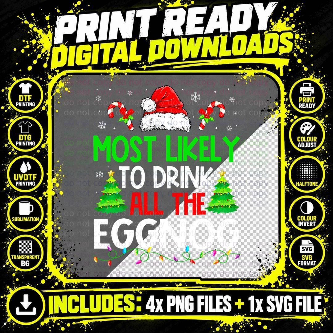 Christmas Most Likely to Drink All the Eggnog T-Shirt Png SVG Digital Bundle