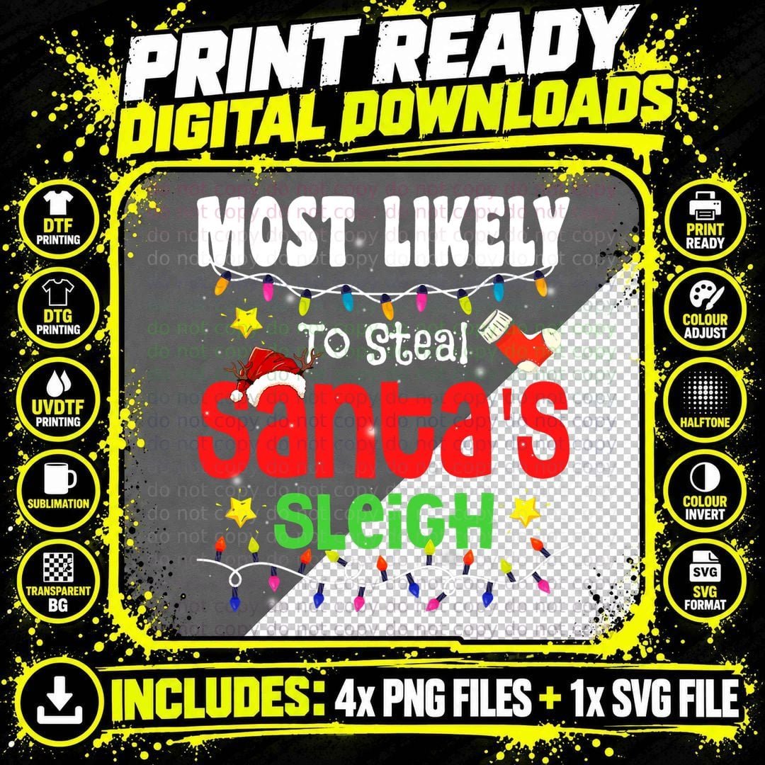 Christmas Most Likely to Steal Santa's Sleigh T-Shirt Png SVG Digital Bundle