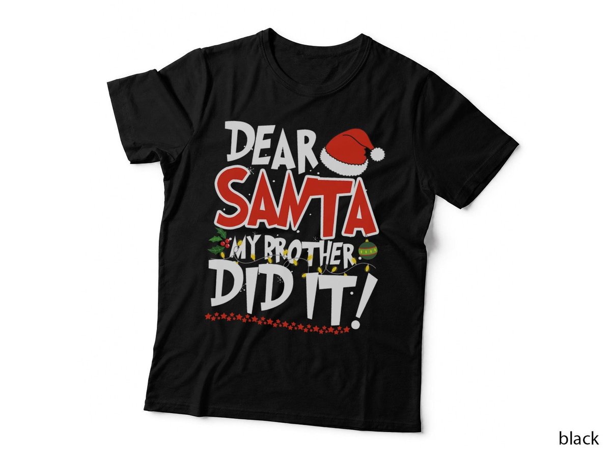 Dear Santa My Brother Did It Merry Christmas T-Shirt