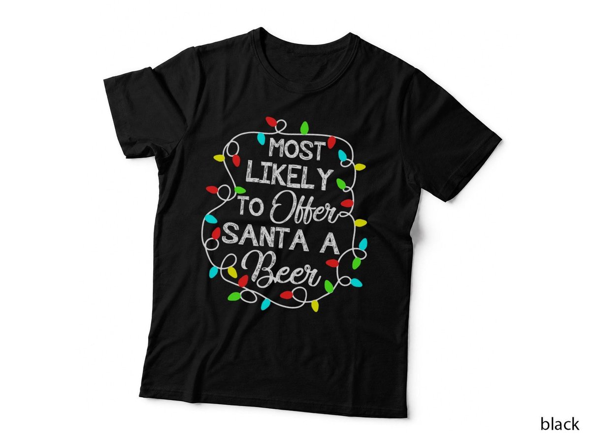 Funny Drinking Christmas T-Shirt, Most Likely to Offer Santa a Beer