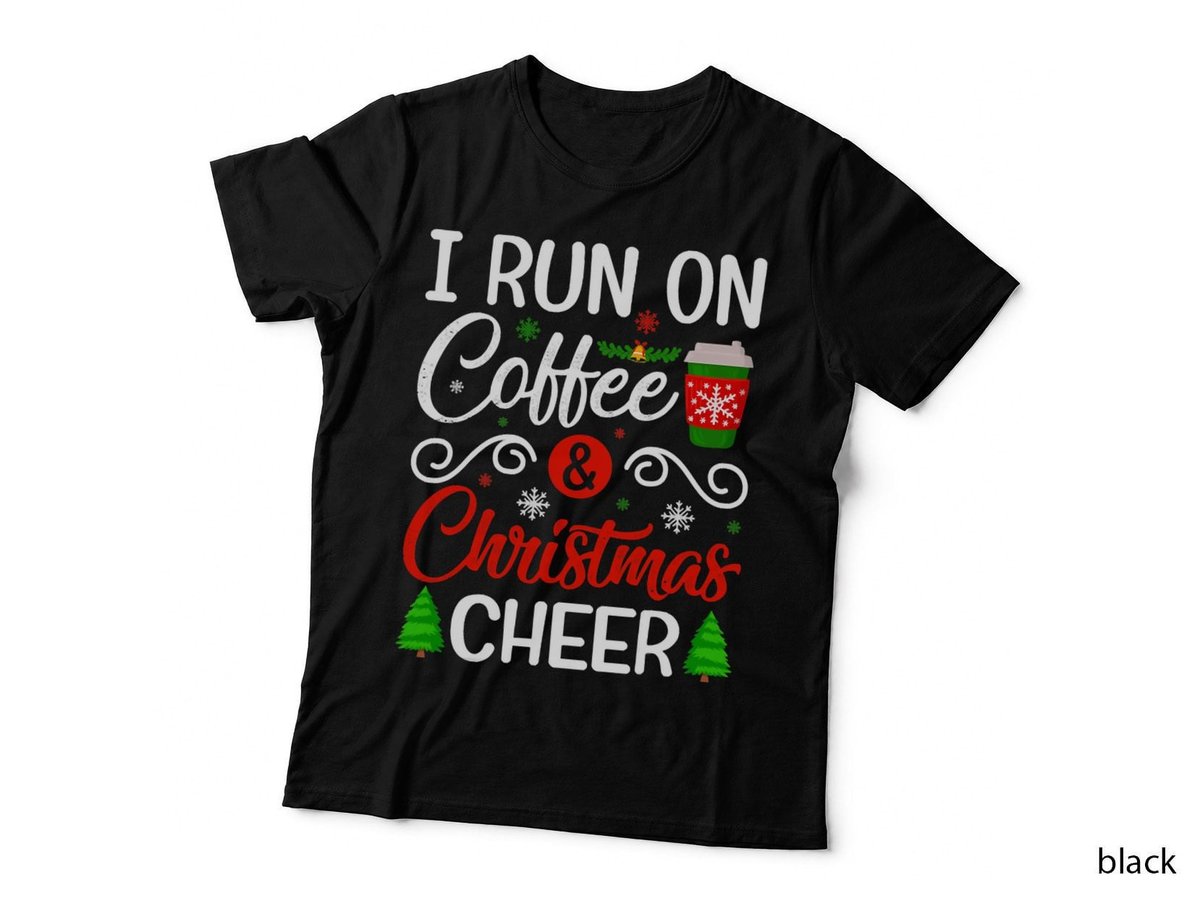 Funny Merry Xmas - I Run on Coffee and Christmas Cheer T-Shirt