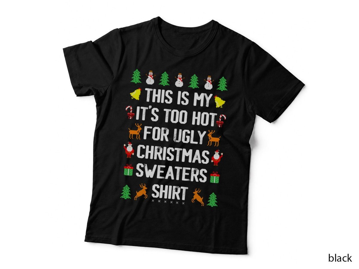 Funny This Is My It's Too Hot for Ugly Christmas Sweaters T-Shirt