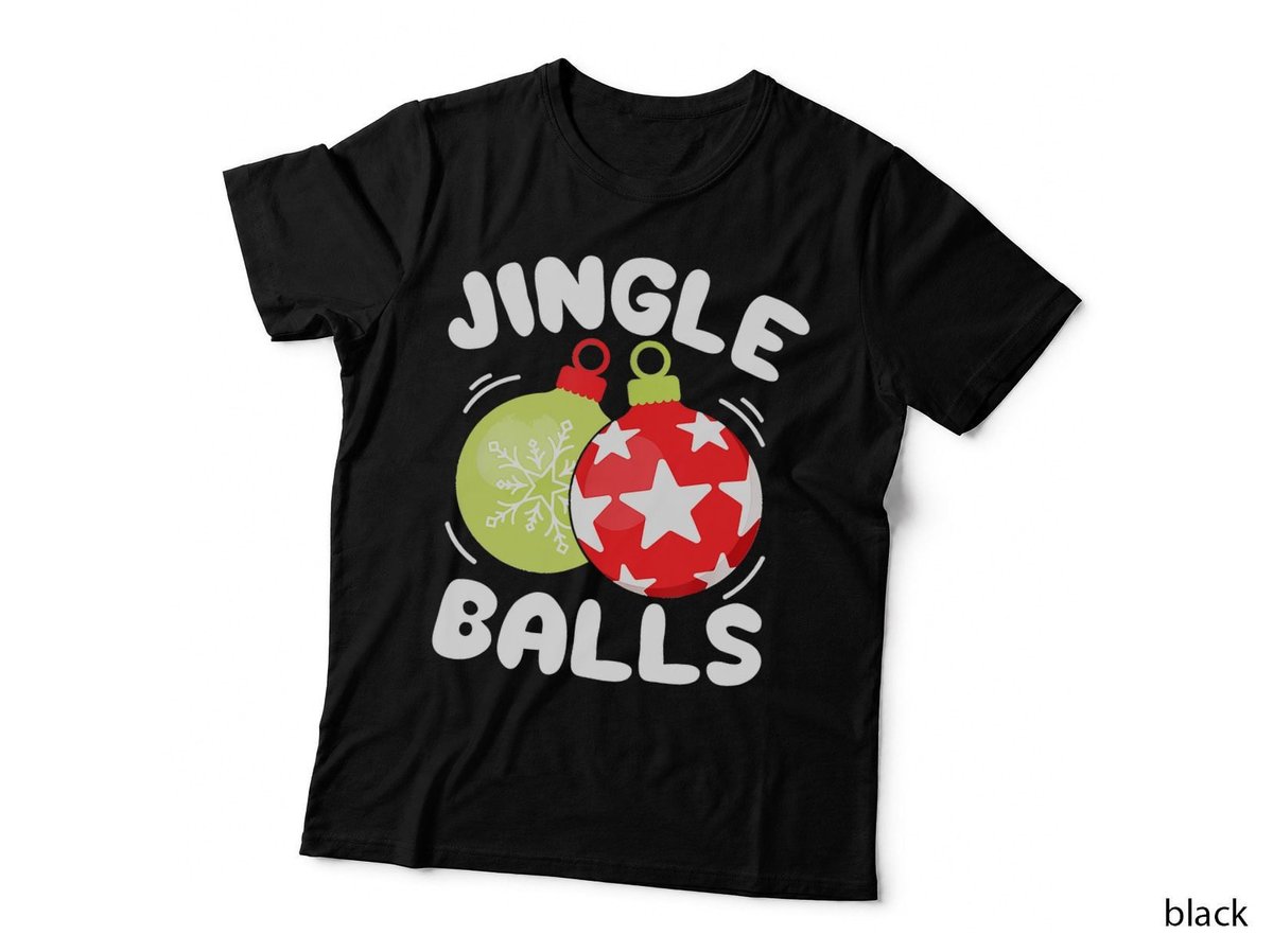Jingle Balls Christmas T-Shirt, Festive Holiday Design, Xmas Gift Idea