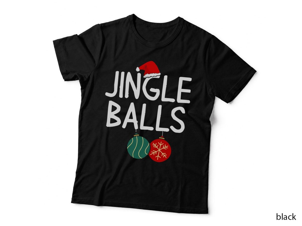 Jingle Balls Christmas T-Shirt, Festive Holiday Print, Christmas Apparel