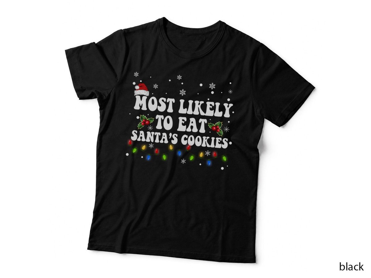 Most Likely to Eat Santa's Cookies Family Christmas Hoodie T-Shirt