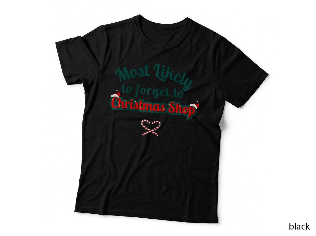 Most Likely to Forget to Christmas Shop Funny Holiday Gift T-Shirt