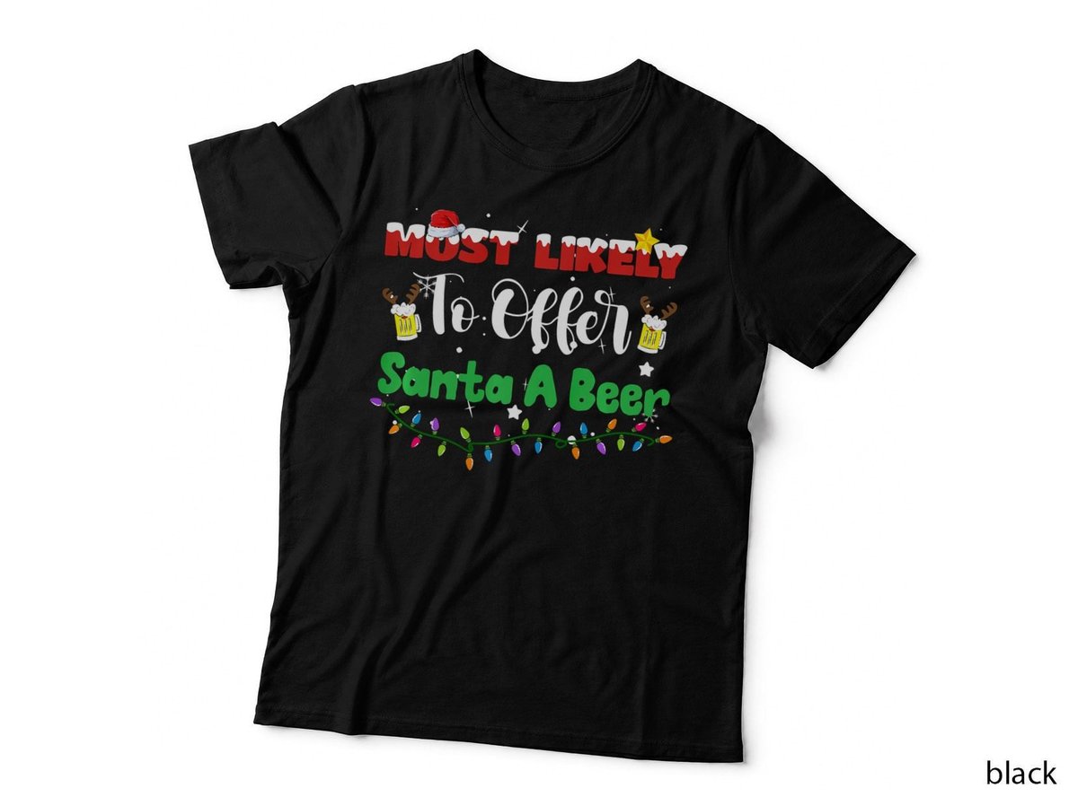 Most Likely to Offer Santa a Beer Christmas T-Shirt, Holiday Humor