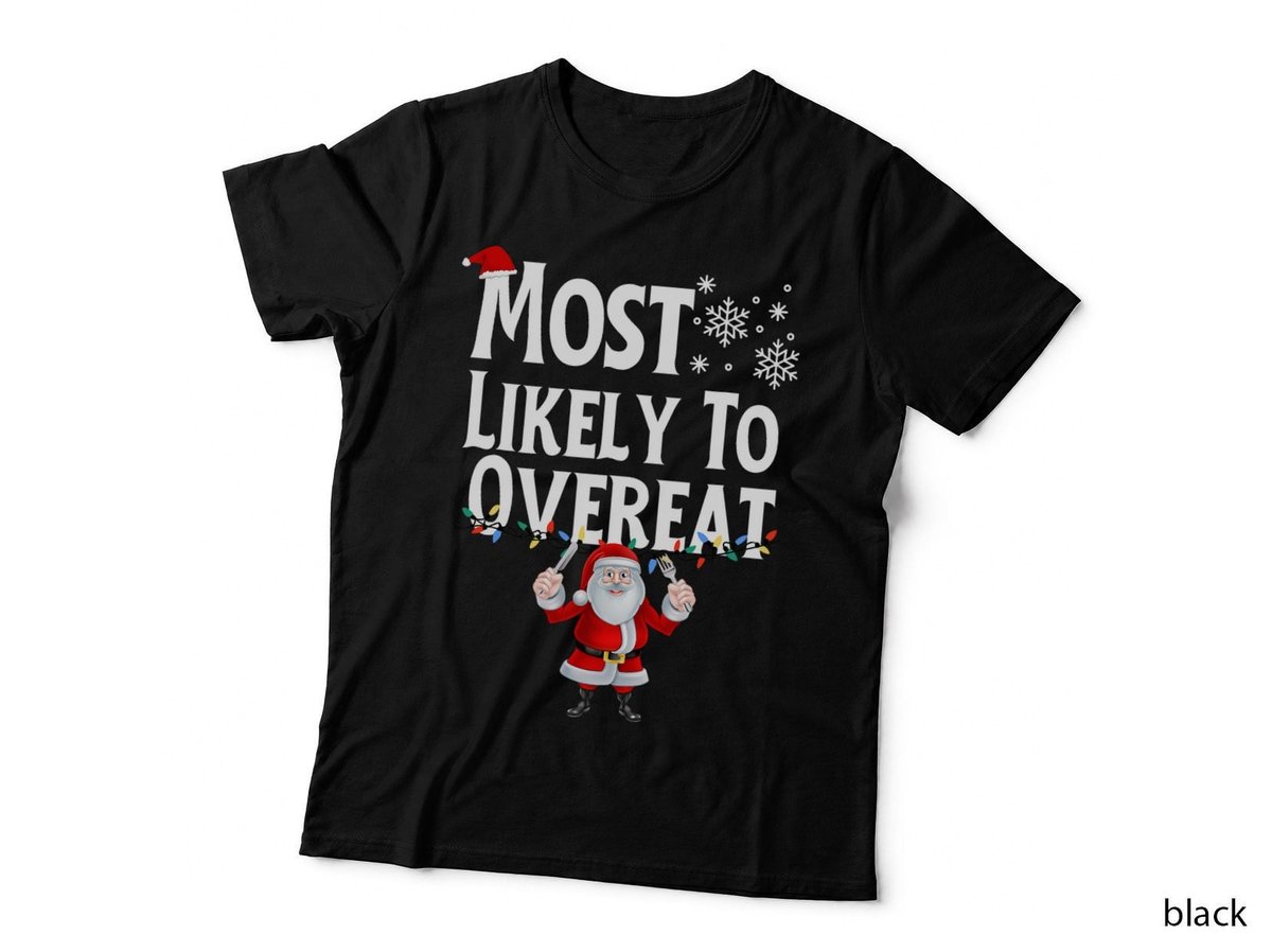 Most Likely to Overeat Christmas T-Shirt, Festive Holiday Humor