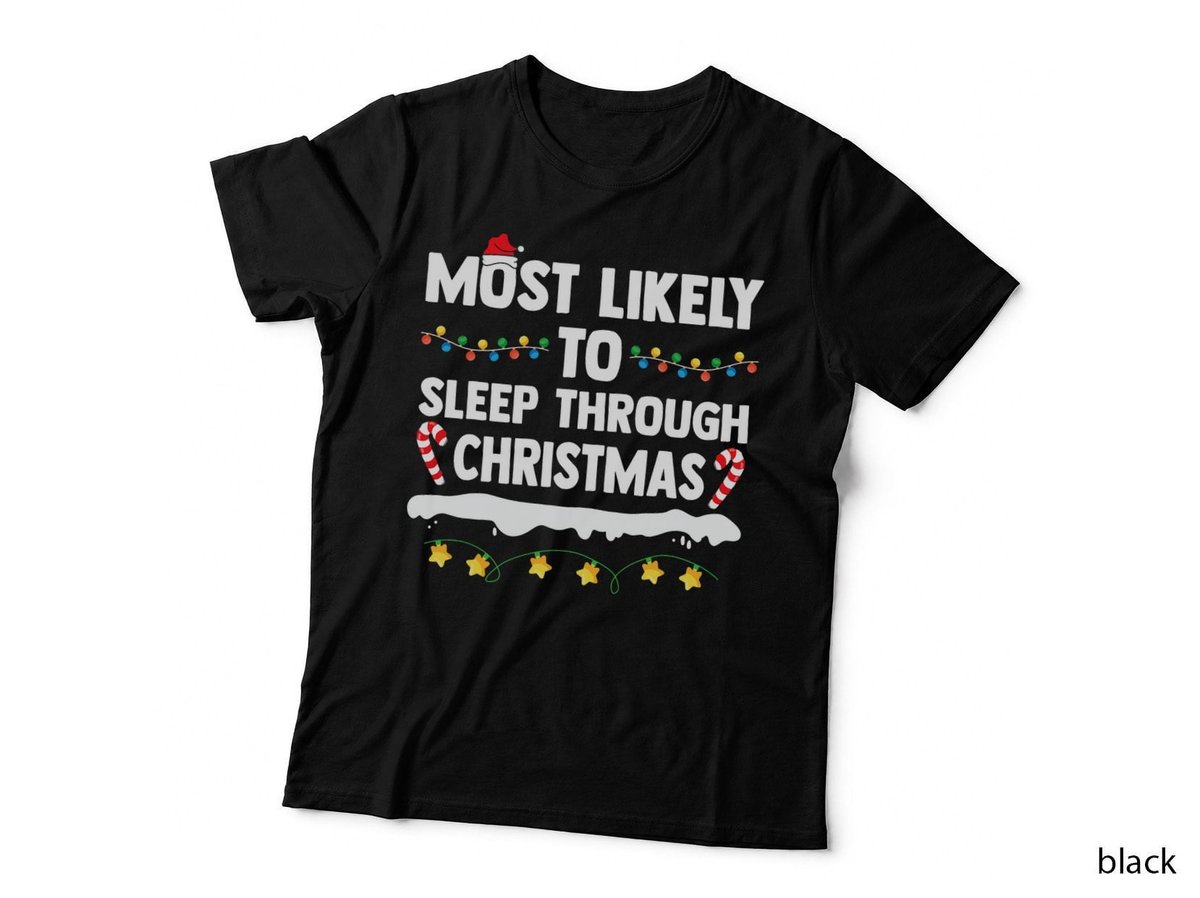 Most Likely to Sleep Through Christmas T-Shirt, Funny Xmas Sleeping Tee