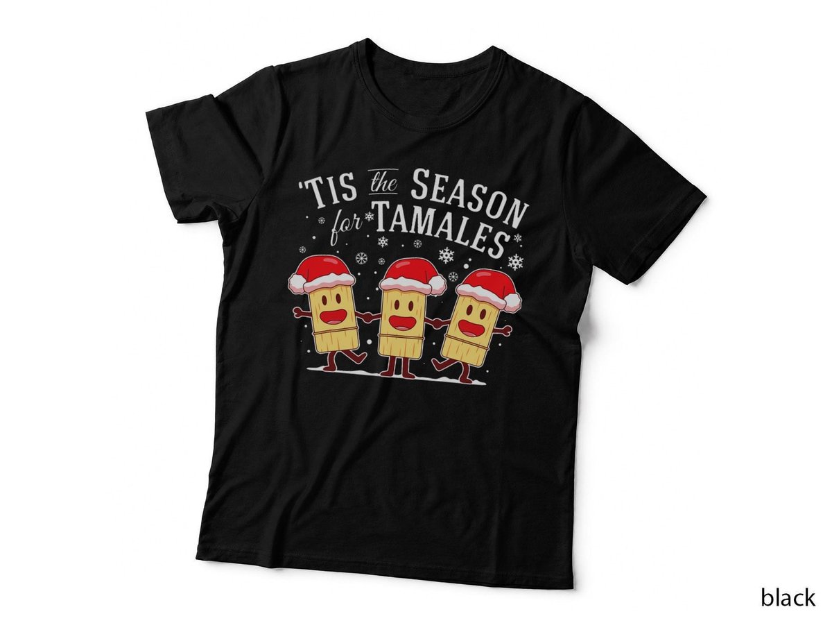 Tamales Christmas T-Shirt, Holiday Fun, Mexican Food Lover
