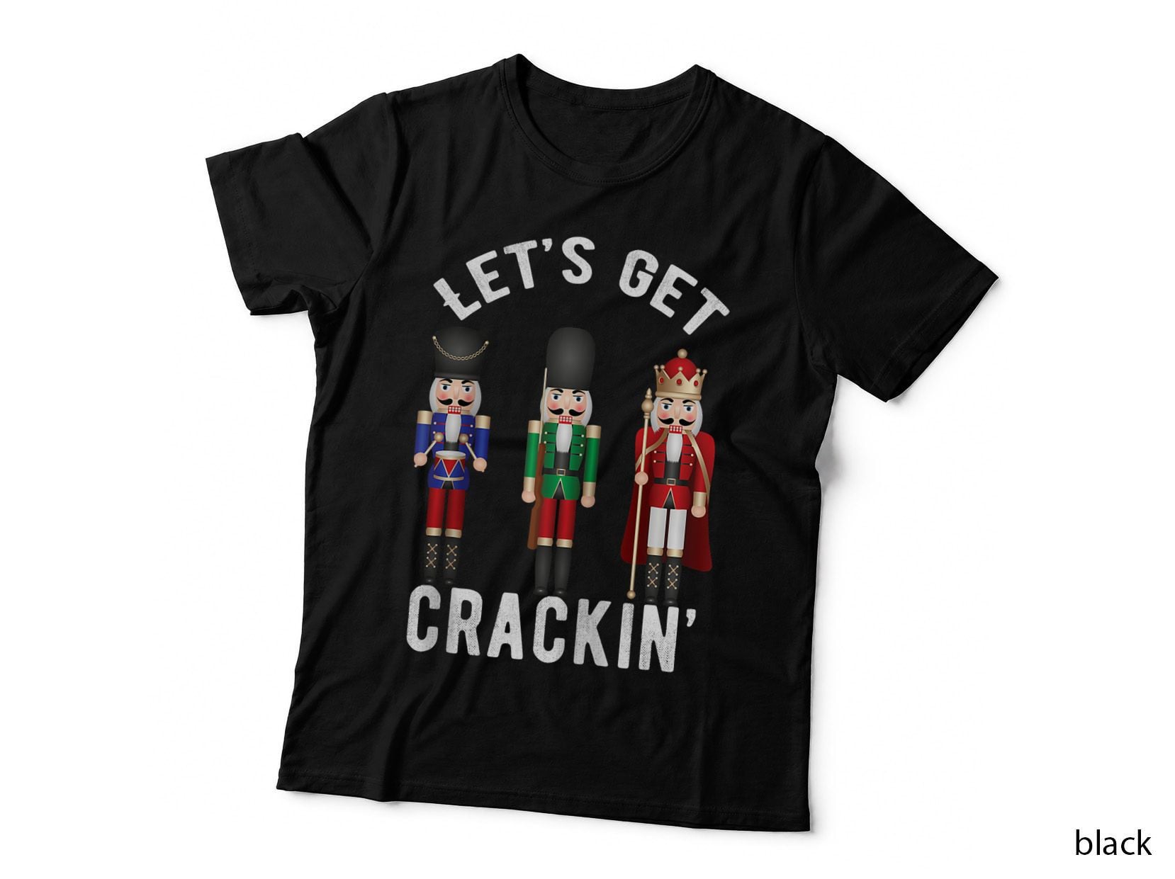 Christmas Nutcracker Squad Lets Get Crackin' Ballet T-Shirt