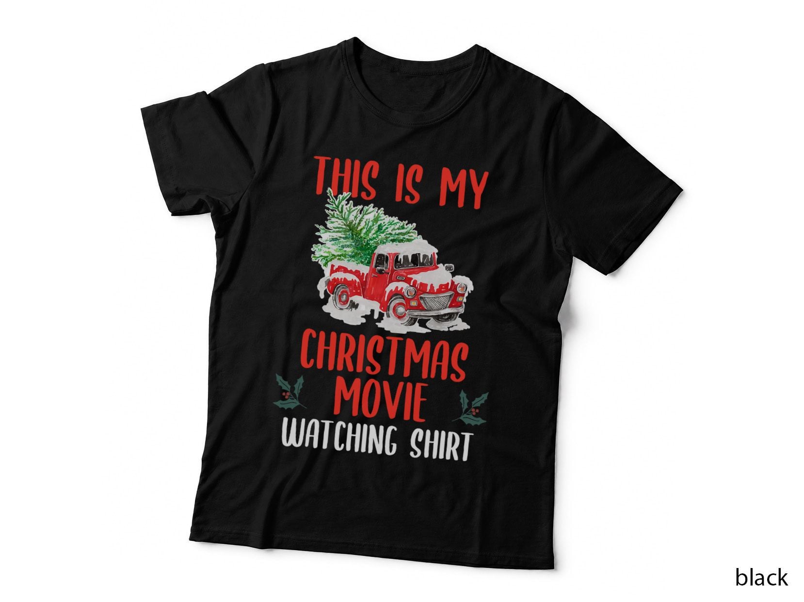 Christmas Tree Red Truck This Is My Christmas Movie Watching T-Shirt