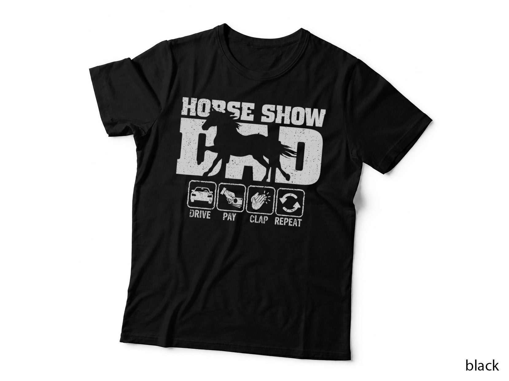 Horse Show Dad Drive Pay Clap Repeat - Funny Horse Dad Xmas T-Shirt
