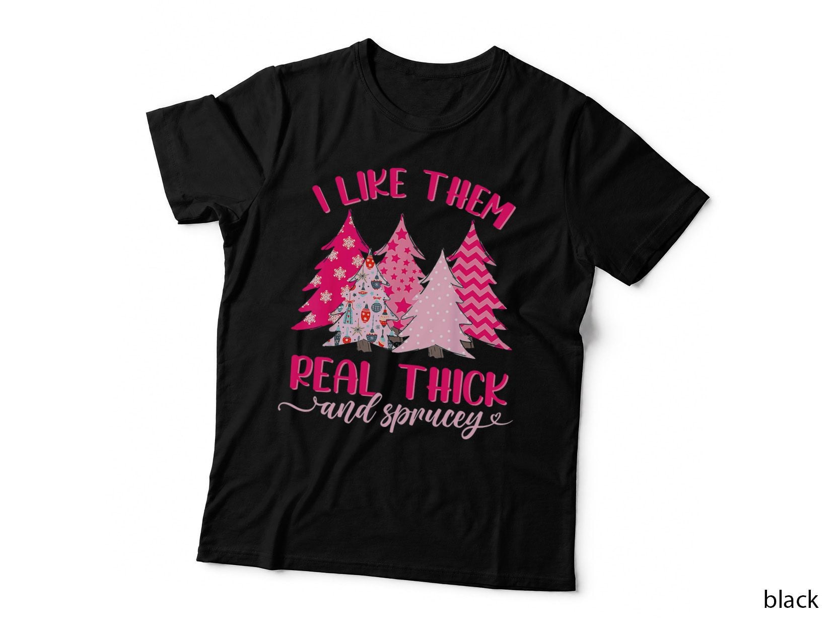 I Like Them Real Thick & Sprucey Funny Christmas Tree Xmas 3 T-Shirt