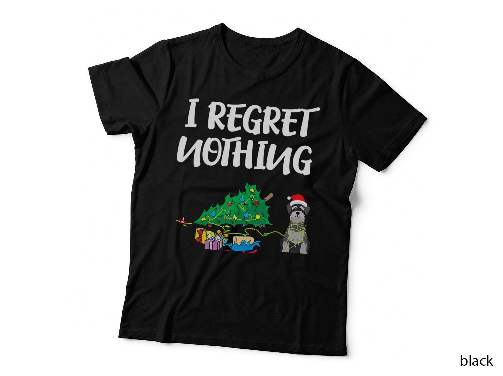 I Regret Nothing Schnauzer Christmas T-Shirt, Funny Sarcasm