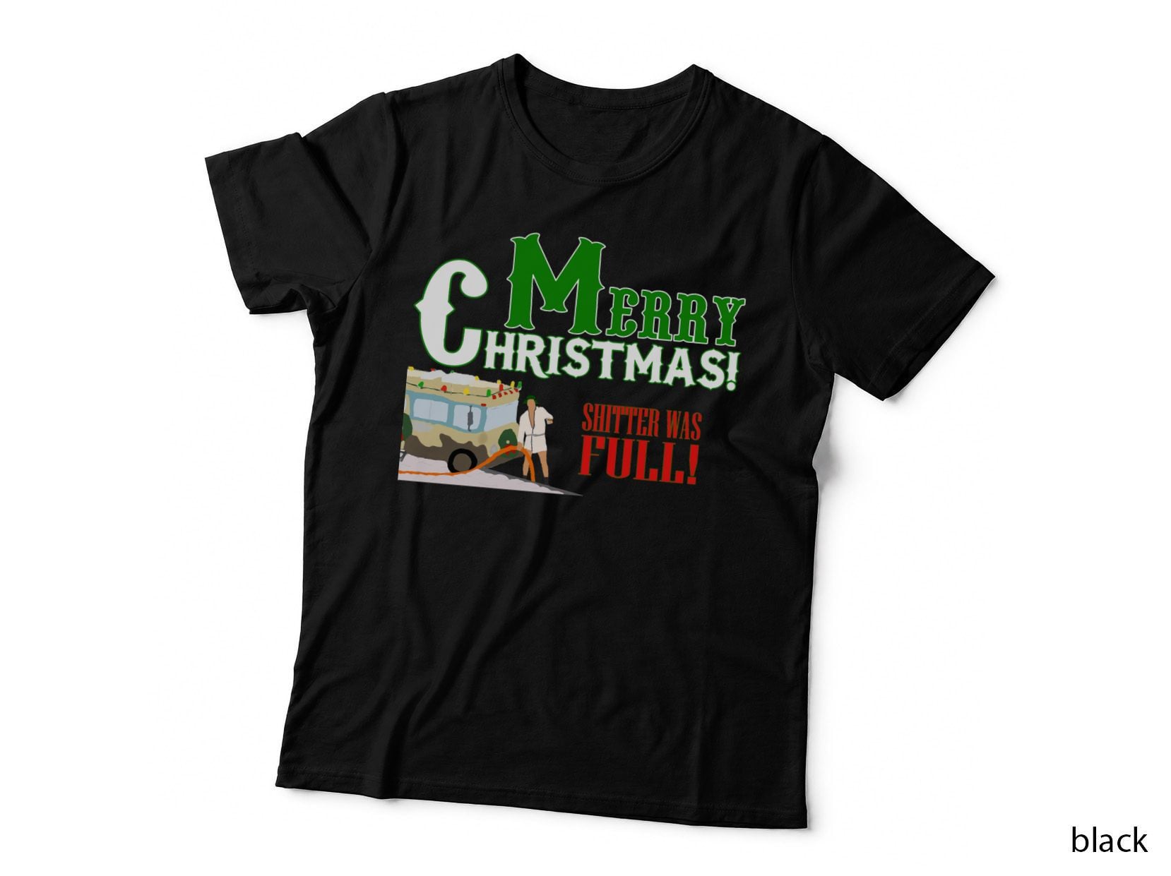 Merry Christmas Shitter Was Full T-Shirt