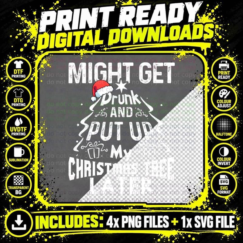 Might Get Drunk and Put up My Christmas Tree Later Funny Png SVG Digital Bundle