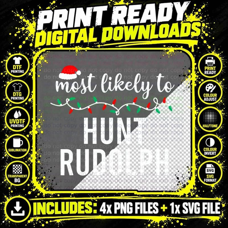 Most Likely to Hunt Rudolph T-Shirt, Christmas Theme Png SVG Digital Bundle