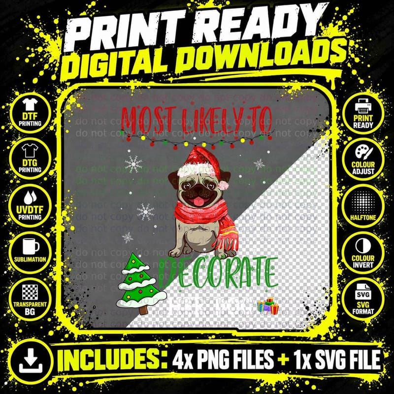 Pug Dog Dad Christmas Most Likely to Decorate T-Shirt Png SVG Digital Bundle