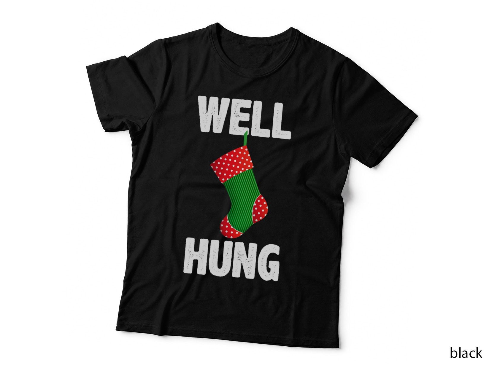 Well Hung Christmas Stocking Gifts - Offensive Inappropriate Xmas Gift T-Shirt