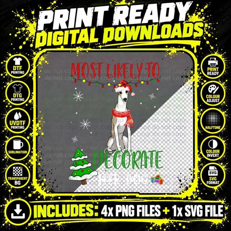 Whippet Dog Dad Christmas Most Likely to Decorate T-Shirt Png SVG Digital Bundle