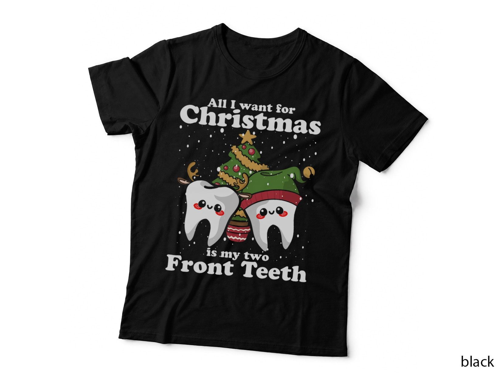 All I Want for Christmas Is My Two Front Teeth Funny Dentist T-Shirt