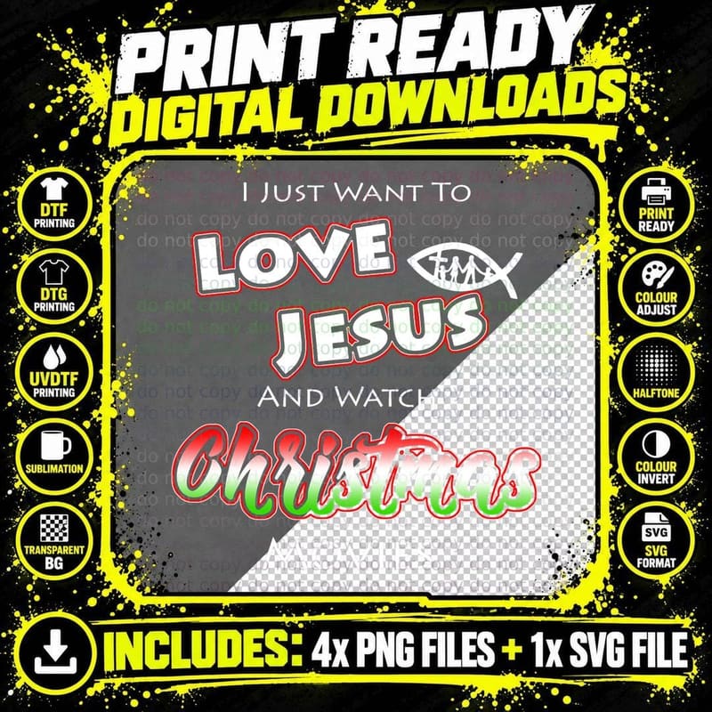 I Just Want to Love Jesus & Watch Christmas Movies Png SVG Digital Bundle